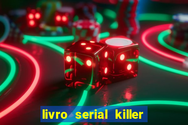 livro serial killer pdf grátis