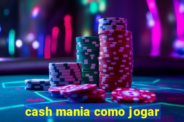 cash mania como jogar