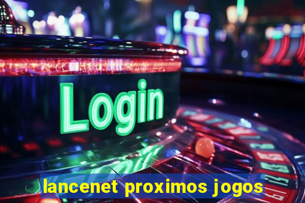 lancenet proximos jogos