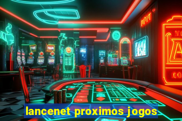 lancenet proximos jogos