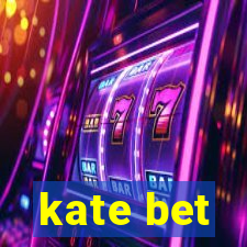 kate bet