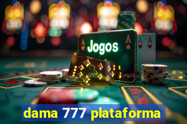 dama 777 plataforma