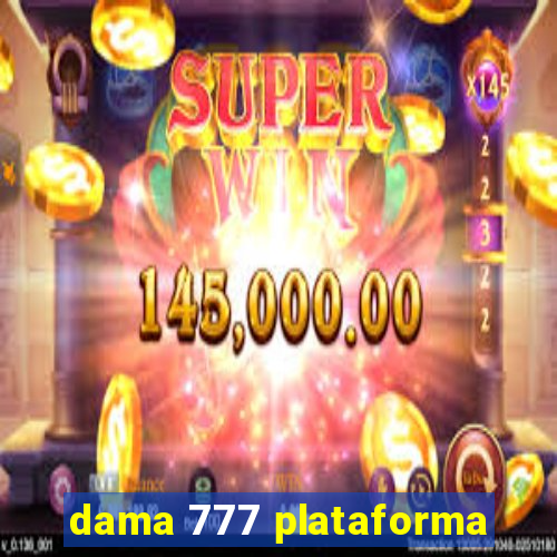 dama 777 plataforma