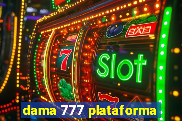 dama 777 plataforma