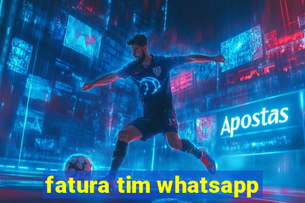 fatura tim whatsapp