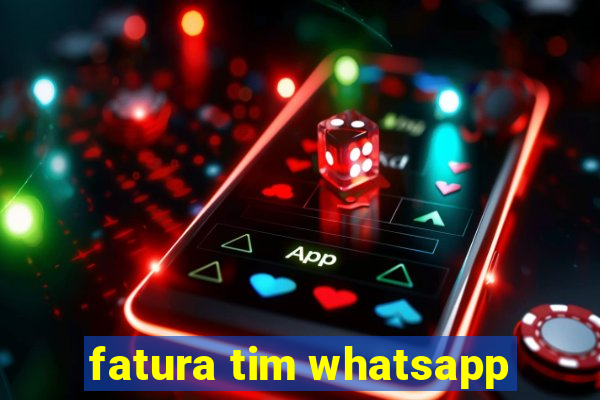 fatura tim whatsapp