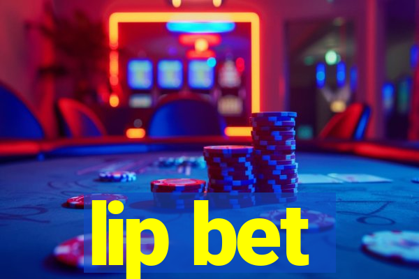 lip bet