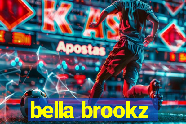 bella brookz