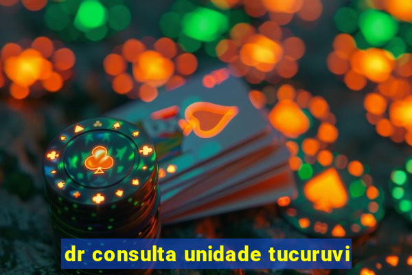 dr consulta unidade tucuruvi