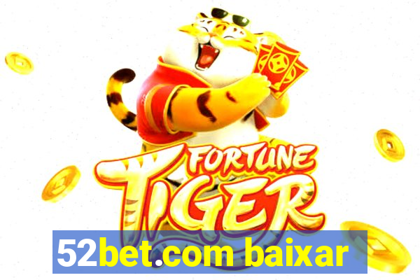 52bet.com baixar