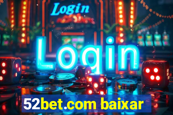 52bet.com baixar