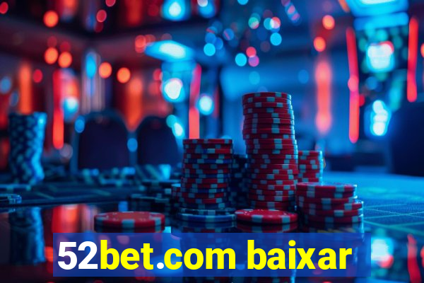 52bet.com baixar