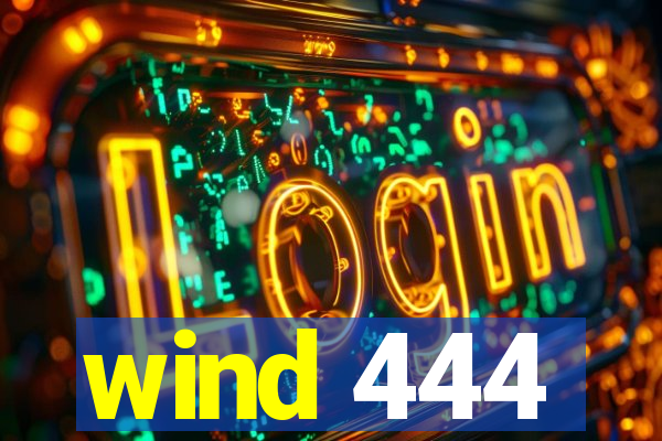 wind 444