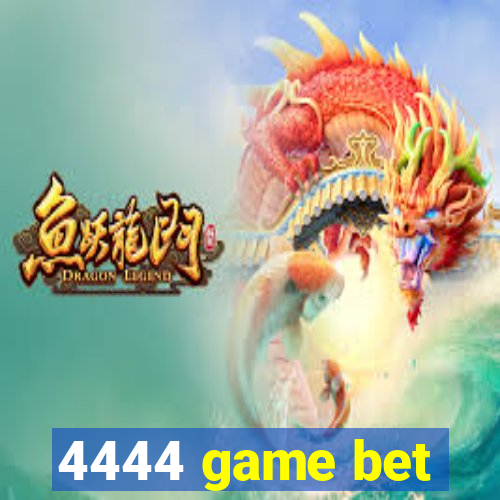 4444 game bet