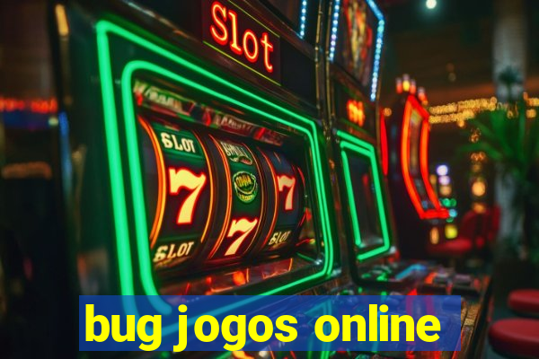 bug jogos online