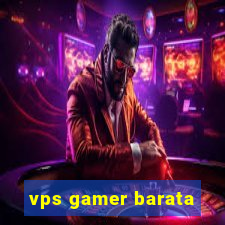 vps gamer barata