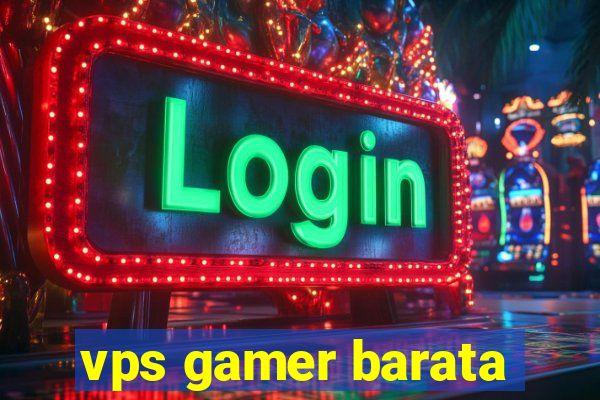 vps gamer barata