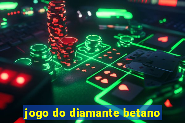 jogo do diamante betano