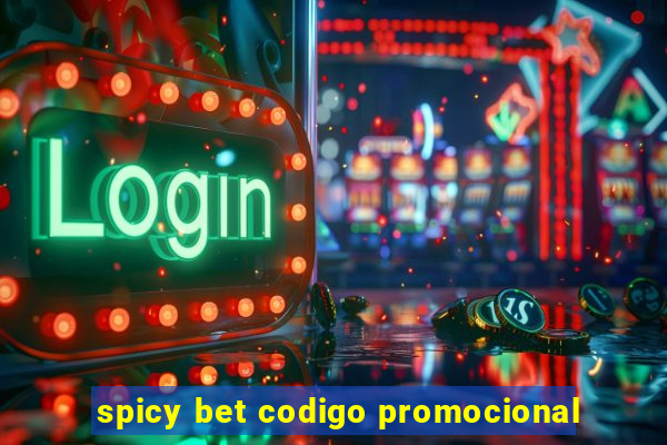 spicy bet codigo promocional