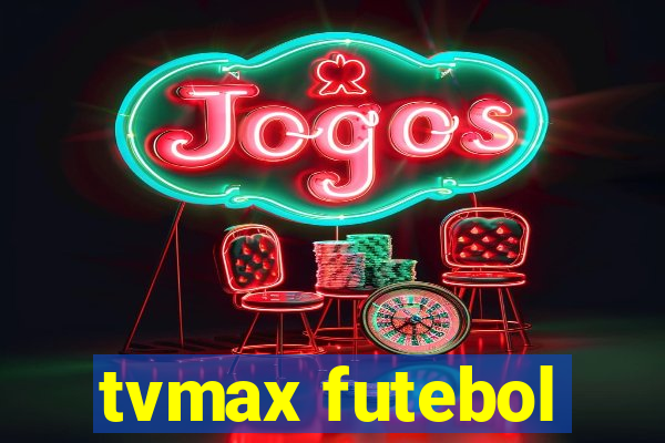 tvmax futebol