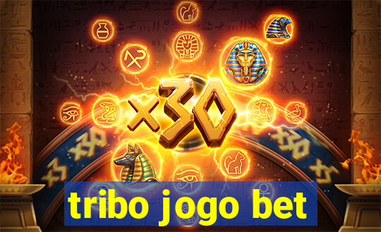 tribo jogo bet