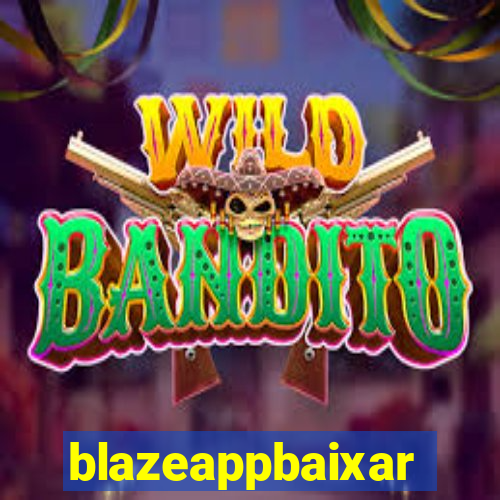 blazeappbaixar