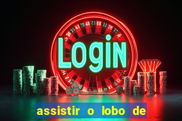 assistir o lobo de wall street