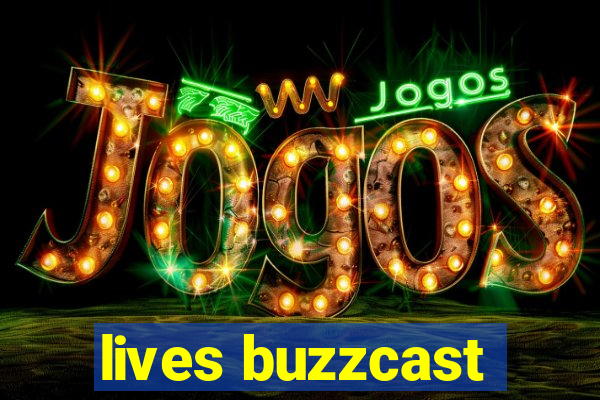 lives buzzcast