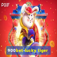 900bet-lucky tiger