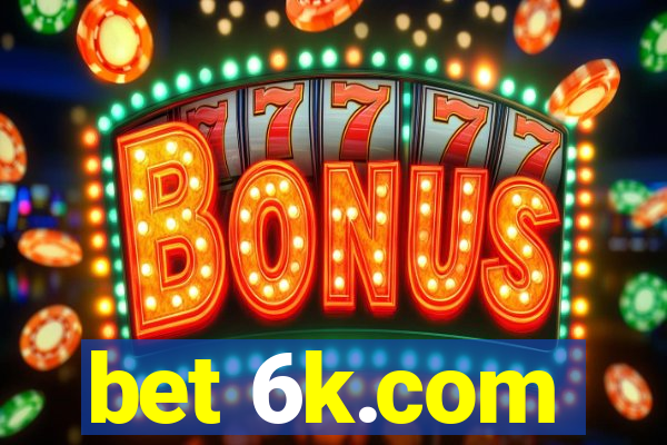 bet 6k.com