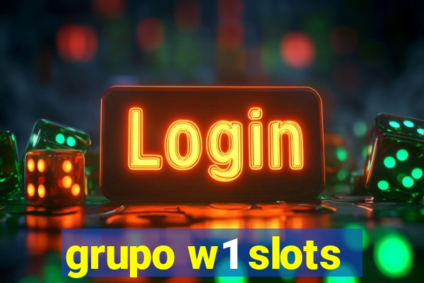 grupo w1 slots