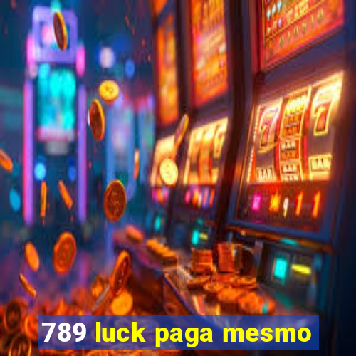 789 luck paga mesmo