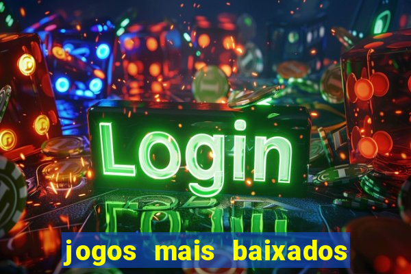 jogos mais baixados para celular