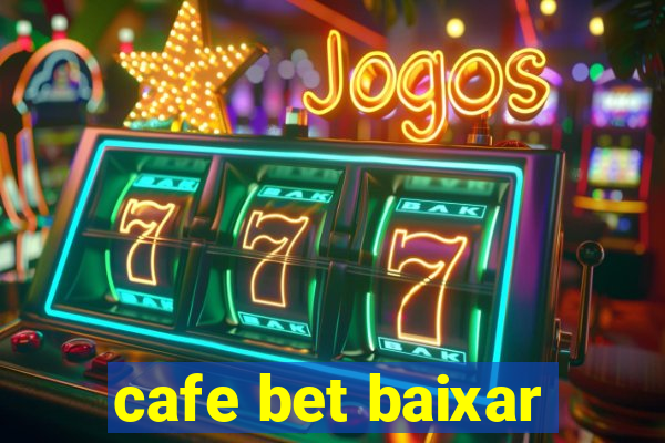 cafe bet baixar