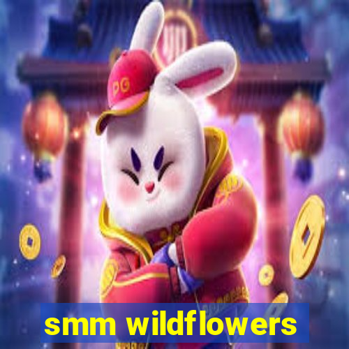 smm wildflowers