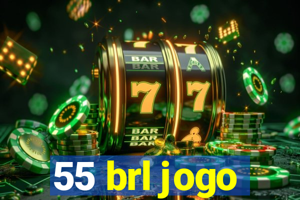 55 brl jogo