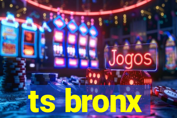 ts bronx