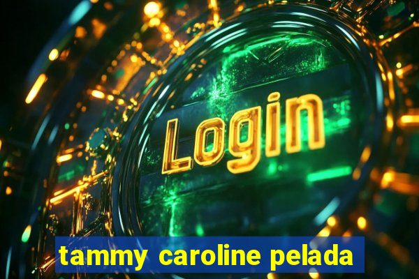 tammy caroline pelada