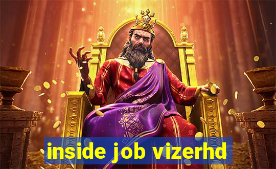 inside job vizerhd