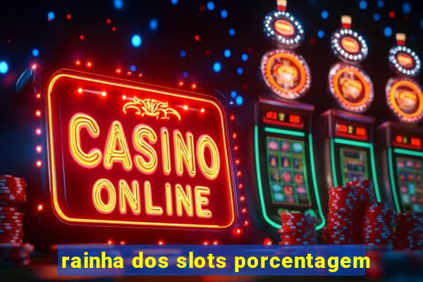 rainha dos slots porcentagem