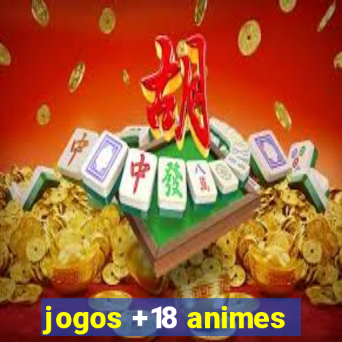 jogos +18 animes