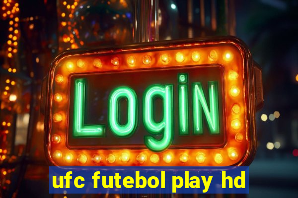 ufc futebol play hd