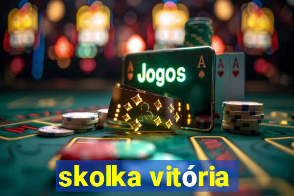 skolka vitória