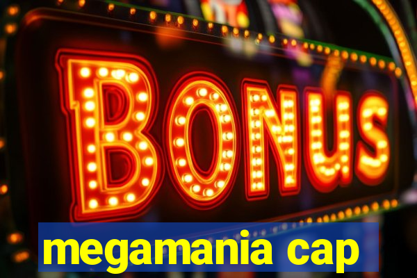 megamania cap