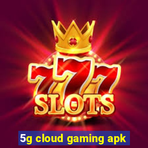 5g cloud gaming apk