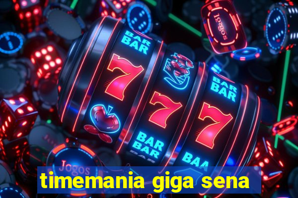 timemania giga sena