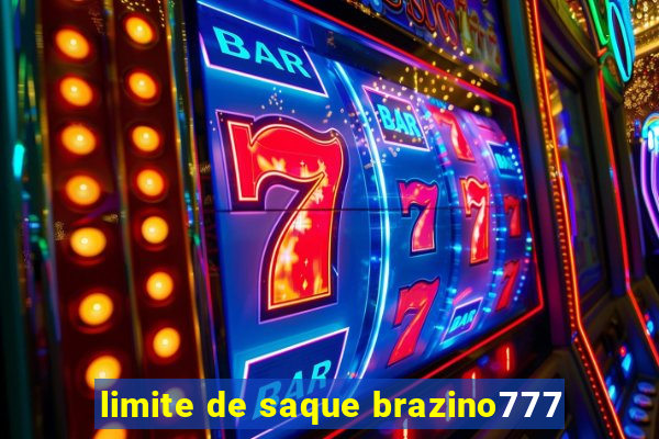 limite de saque brazino777