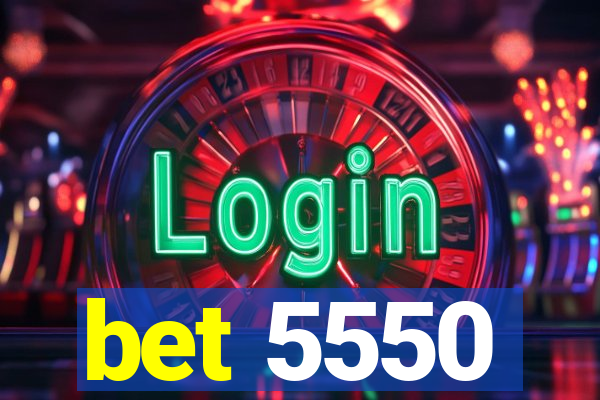 bet 5550