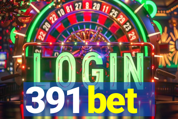 391 bet