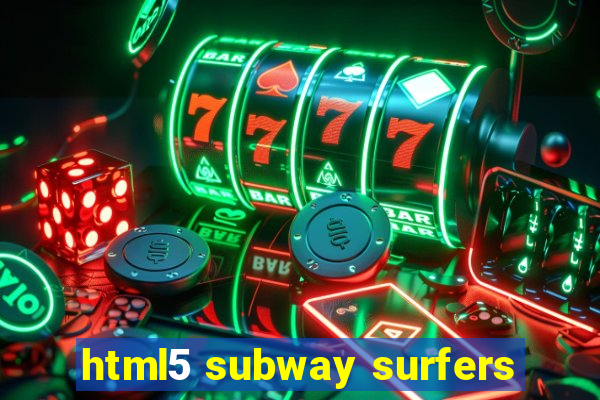 html5 subway surfers